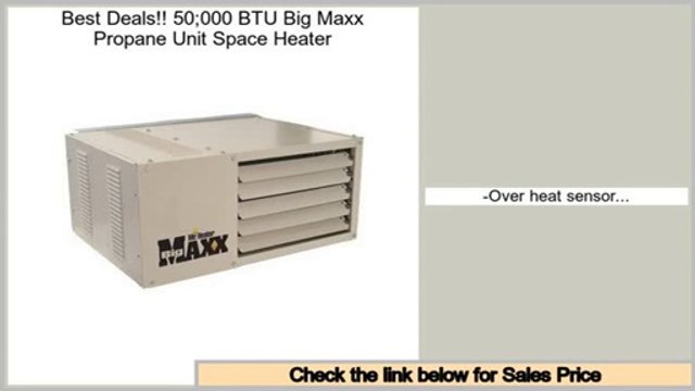 Compare Prices 50;000 BTU Big Maxx Propane Unit Space Heater
