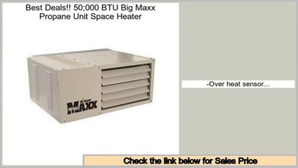 Compare Prices 50;000 BTU Big Maxx Propane Unit Space Heater