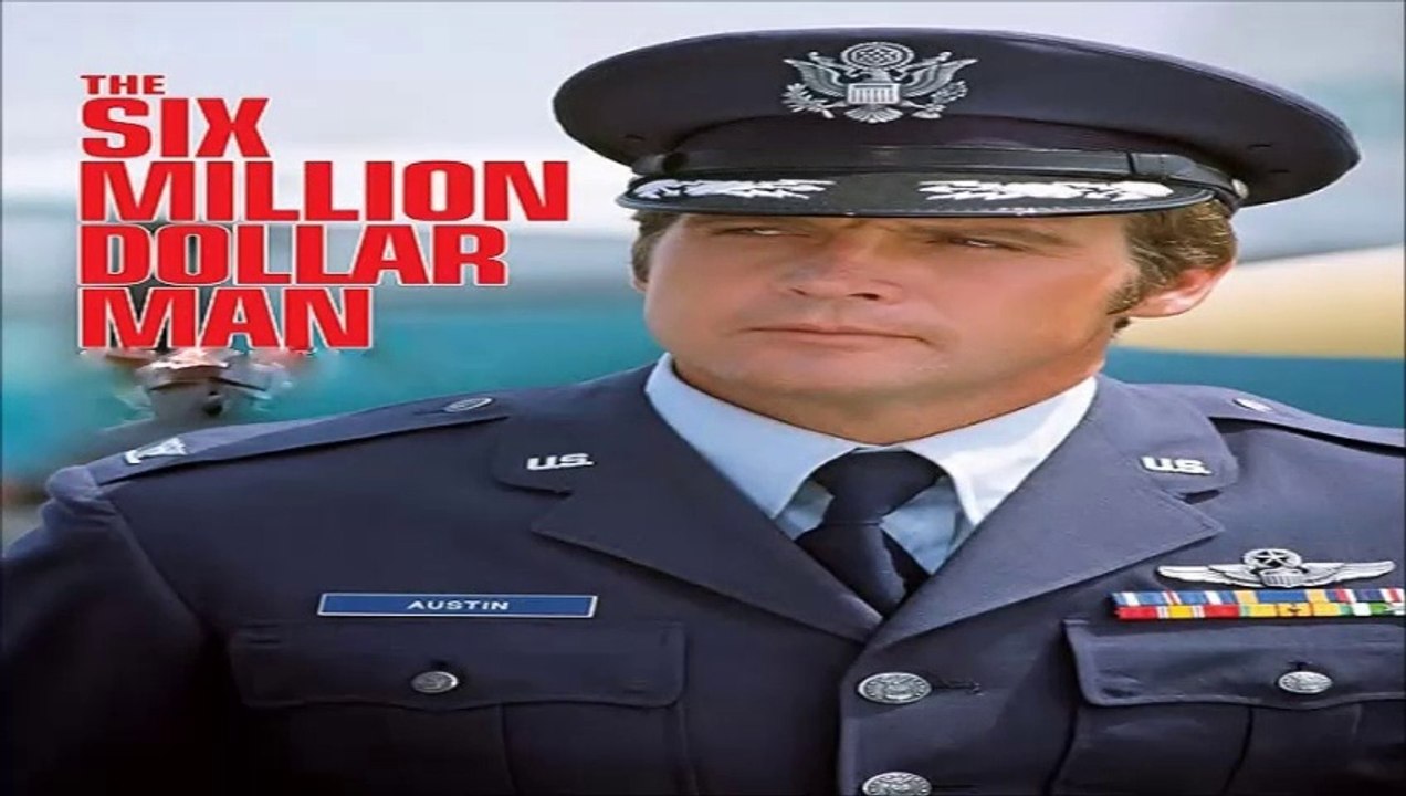 THE SIX MILLION DOLLAR MAN.