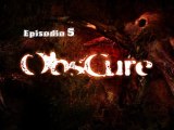 [PC] ObsCure - Episodio 5 [ITA]