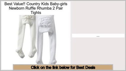 Low Cost Country Kids Baby-girls Newborn Ruffle Rhumba 2 Pair Tights