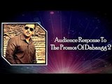 Audience Response To The Promos Of Dabangg 2