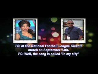 "In My City is the theme song for NFL this season" - Priyanka Chopra