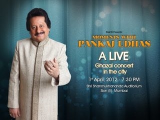 Moments with Pankaj Udhas 1st April - 7.30 pm