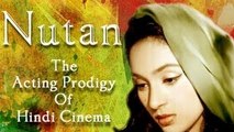100 Years Of Bollywood - Nutan The Acting Prodigy Of Hindi Cinema