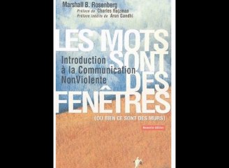 “Les Mots sont des Fenêtres” de Marshall B Rosenberg (1999)