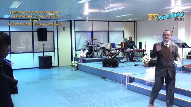SEMINAIRE 3/7 APPRENDRE A PRATIQUER LA DELIVRANCE - PASTEUR ALLAN RICH
