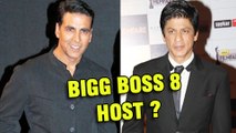 Shahrukh Khan VS Akshay Kumar - Bigg Boss season 8 host?