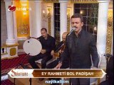 Ey rahmeti bol padişah Fatih Baz Ramazan 2014