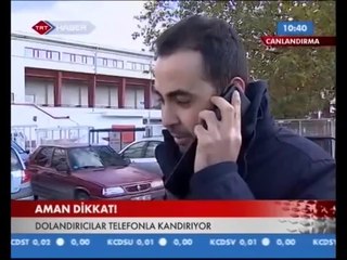 TELEFONLA DOLANDIRICILIKTA POLİS,SAVCI,ÖRGÜT TAKDİĞİ