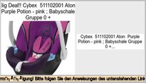 G�nstigstes Cybex  511102001 Aton  Purple Potion - pink ; Babyschale Gruppe 0  