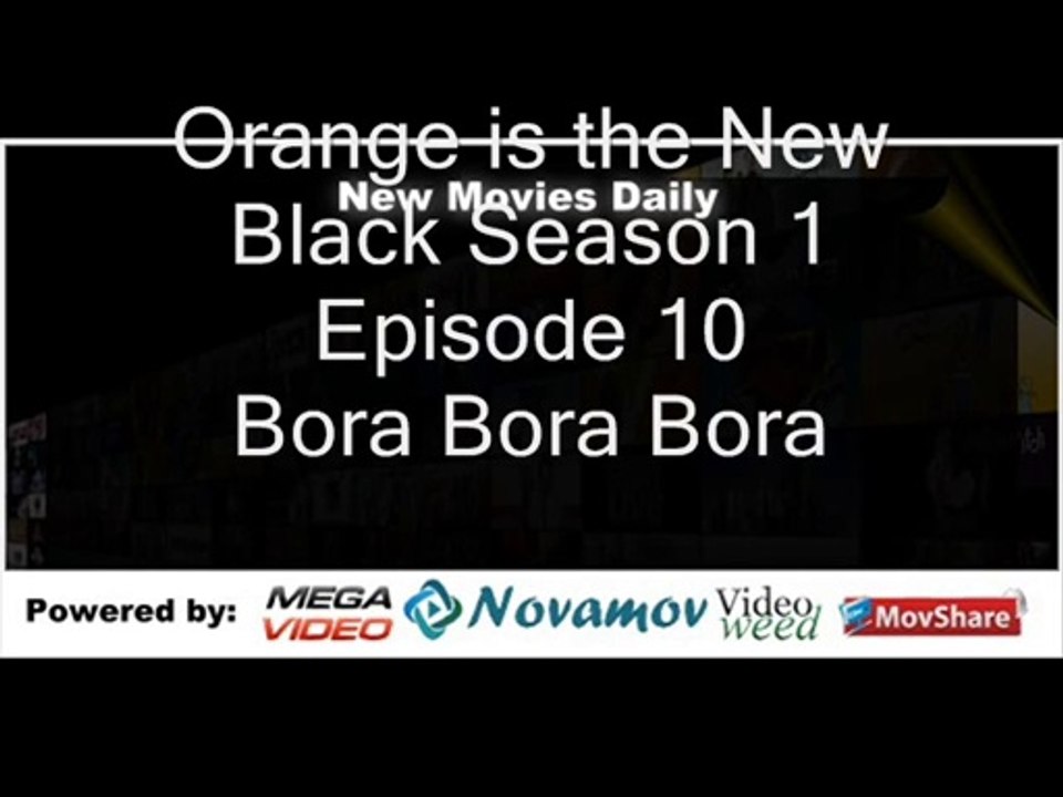 Orange Is The New Black Season 1 Episode 10 Bora Bora Bora Video Dailymotion