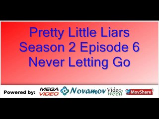 Pretty Little Liars Season 2 Episode 6 – Never Letting Go