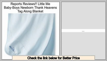 Check Price Little Me Baby-Boys Newborn Thank Heavens Tag Along Blanket