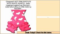 Daily Deal HOT PINK RUFFLES WITH WHITE HEARTS - Baby Leggings/Leggies/Leg Warmers - Little Girls & Boys & ONE SIZE by 'BubuBibi...