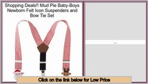 Reviews Best Mud Pie Baby-Boys Newborn Felt Icon Suspenders and Bow Tie Set