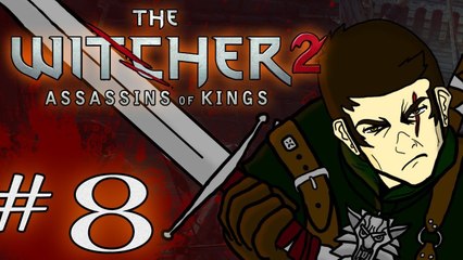 The Witcher 2: Assassins of Kings - Part 8: Iorveth [1080p]
