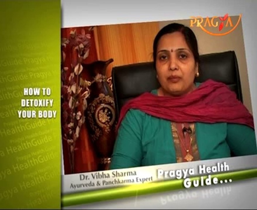 Dr.Vibha Sharma(Ayurveda & Panchkarma Expert )-Easy Ways To Detoxify Your Body