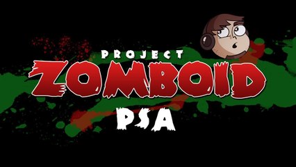 Project Zomboid Public Service Announcement