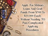 Military Loans- Affordable Source for people to Find Quick Cash