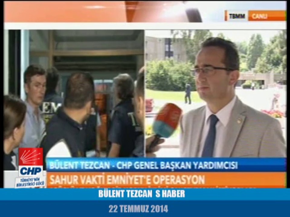 BÜLENT TEZCAN S HABER 22/07/2014