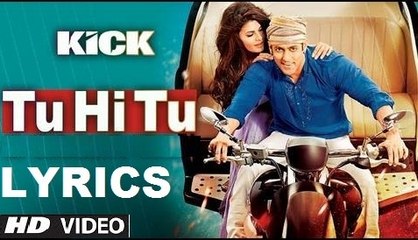 Tu Hi Tu - Mohammad Irfan - Kick (2014) ||With Lyrics|| HD