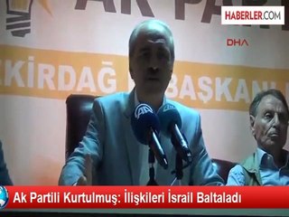 Kurtulmuş: İki Taraf da İsrail'le İlişkilerin Normalleşmesini İstiyor