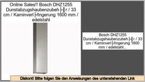 besserer Preis Bosch DHZ1255 Dunstabzugshaubenzubehör / 33 cm / Kaminverlängerung 1600 mm / edelstahl