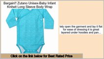 Top Rated Zutano Unisex-Baby Infant Knitwit Long Sleeve Body Wrap