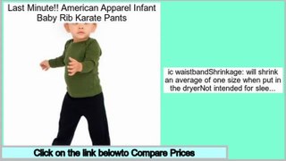 Top Rated American Apparel Infant Baby Rib Karate Pants