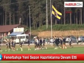 Fenerbahçe Yeni Sezon Hazırlıklarına Devam Etti