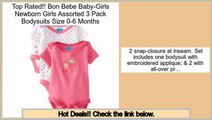 Consumer Reviews Bon Bebe Baby-Girls Newborn Girls Assorted 3 Pack Bodysuits Size 0-6 Months