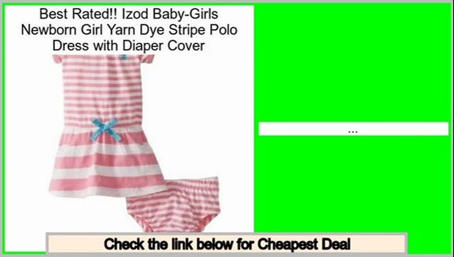 Reviews Best Izod Baby-Girls Newborn Girl Yarn Dye Stripe Polo Dress with Diaper Cover