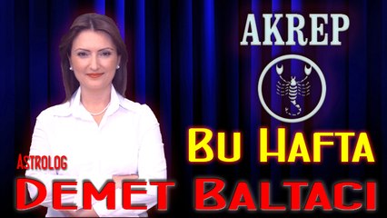 AKREP Burcu HAFTALIK Burç ve Astroloji Yorumu videosu, 28 Tem-03 Agust 2014, Astroloji Uzmanı Demet Baltacı