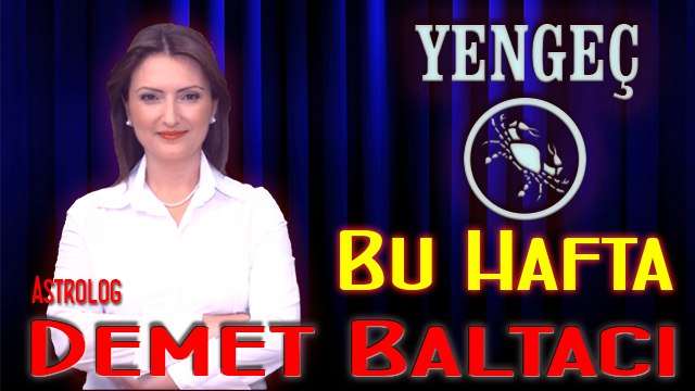 YENGEÇ Burcu HAFTALIK Burç ve Astroloji Yorumu videosu, 28 Tem-03 Agust 2014, Astroloji Uzmanı Demet Baltacı