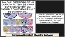 Check Price COSMOCOW CL0145 CARTOON PATTERN BIB 1 Piece; BOY STYLE COTTON BIB; WASHABLE COMFORTABLE CHILD BIB (Random Color...