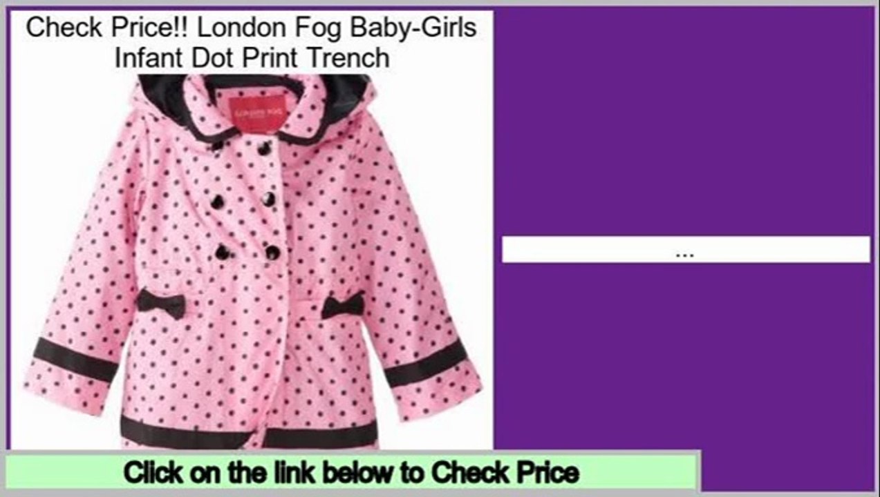 Best Price London Fog Baby-Girls Infant Dot Print Trench