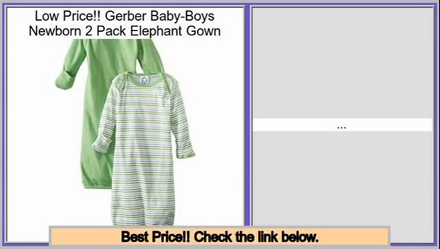 Reports Best Gerber Baby-Boys Newborn 2 Pack Elephant Gown