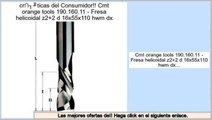 Los m�s vendidos Cmt orange tools 190.160.11 - Fresa helicoidal z2+2 d 16x55x110 hwm dx