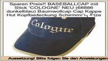 Preise vergleichen BASEBALLCAP mit Stick 'COLOGNE' NEU (68886 dunkelblau) Baumwollcap Cap Kappe Hut Kopfbedeckung Schirmm�tze