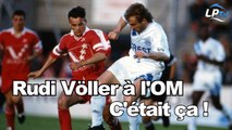 Rudi Völler à l'OM, c'était ça !