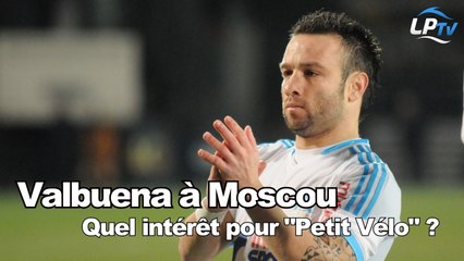 Valbuena à Moscou, quel intérêt ?
