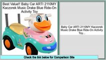 Reports Reviews Baby Car ARTI 2110MY Kaczorek Music Drake Blue Ride-On Activity Toy