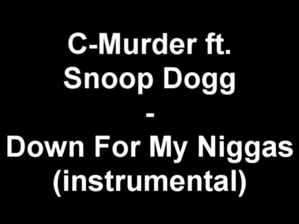C-Murder ft. Snoop Dogg - Down For My Niggas (instrumental)