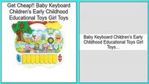 Reviews And Ratings Baby Keyboard Children's Early Childhood Educational Toys Girl Toys