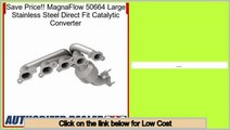 Reports Reviews MagnaFlow 50664 Large Stainless Steel Direct Fit Catalytic Converter