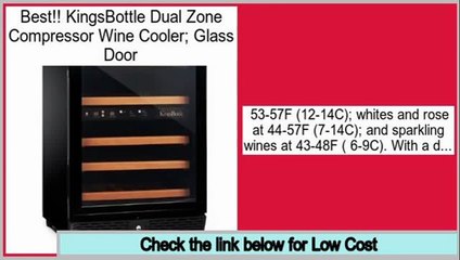 Best Brands KingsBottle Dual Zone Compressor Wine Cooler; Glass Door