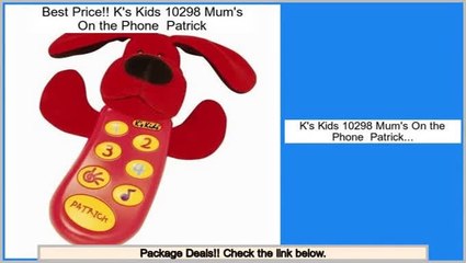 Reviews Best K's Kids 10298 Mum's On the Phone  Patrick