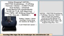 Berichte Bewertungen HATON -- FROTTEE Ersatzbezug -- Frühling / Sommer / Herbst -- 3 UND 5 Punkt Gurt System -- Universal Ersatz-Bezug für Autokindersitz Größe 1 z.B. für Maxi-Cosi Priori / SPS / XP; Römer King Plus / TS / Duo etc. -- MARINE --