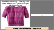 Clearance Roxy Kids Baby-Girls Infant Heart N Soul Tonal Yarn Dyed 3/4 Sleeve Raglan